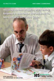 Cover page to IES Practice Guide. Title: "Assisting Students Struggling with Reading - Response to Intervention (RtI) and Mult-Tier Intervention in the Primary Grades."